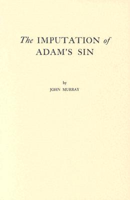 Imputation of Adam's Sin - Murray, John