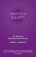 Imputed Rights: An Essay in Christian Social Theory