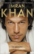 Imran Khan: The Cricketer, the Celebrity, the Politician: The Biography