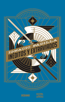 Inditos Y Extraviados - Padilla, Ignacio