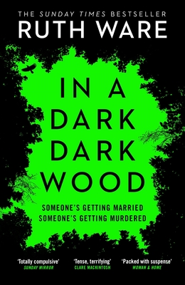 In a Dark, Dark Wood: From the author of The It Girl, discover a gripping modern murder mystery - Ware, Ruth