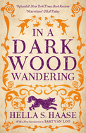 In a Dark Wood Wandering: A Novel of the Middle Ages