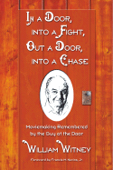 In a Door, Into a Fight, Out a Door, Into a Chase: Moviemaking Remembered by the Guy at the Door [large Print]