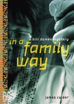 In a Family Way: A Bill Damen Mystery - Calder, James