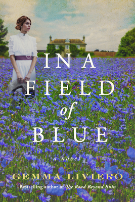 In a Field of Blue: A Novel - Liviero, Gemma