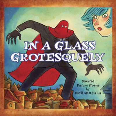 In a Glass Grotesquely - Sala, Richard
