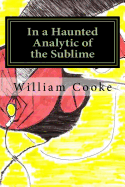 In a Haunted Analytic of the Sublime: The Poetry of William Palin Cooke, Jr.