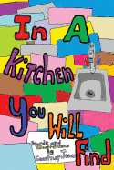 In a Kitchen You Will Find