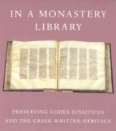 In a Monastery Library: Preserving Codex Sinaiticus and the Greek Written Heritage - McKendrick, Scot