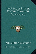 In A Mule Litter To The Tomb Of Confucius - Armstrong, Alexander, Sir