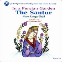 In a Persian Garden: The Santur - Nasser Rastegar-Nejad