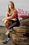 In a Single Bound: Losing My Leg, Finding Myself, and Training for Life