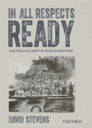 In All Respects Ready: Australia's Navy in World War One