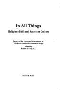 In All Things: Religious Faith and American Culture