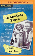 In Another Place: With and Without My Father, Norman Mailer