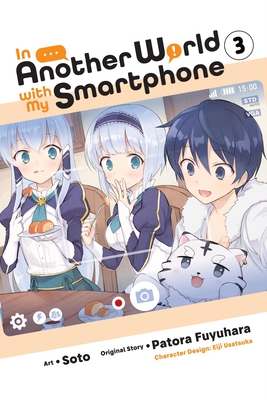 In Another World with My Smartphone, Vol. 3 (manga) - Fuyuhara, Patora, and Usatsuka, Eiji (Artist)