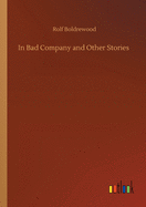 In Bad Company and Other Stories