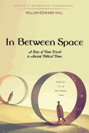 In Between Space: A Story of Time Travel to Ancient Biblical Times