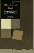 In Black and Gold: Contiguous Traditions in Post-war British and Irish Poetry - Barfoot, C.C. (Volume editor)