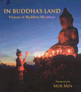 In Buddha's Land: Visions of Buddhist Myanmar