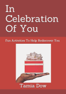 In Celebration Of You: Fun Activities To Help Rediscover You