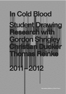 In Cold Blood: Student Drawing Research 2011-2012
