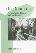 In Comes I: Performance, Memory and Landscape