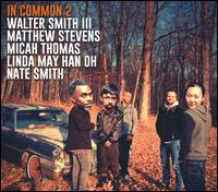 In Common 2 - Matthew Stevens/Walter Smith III