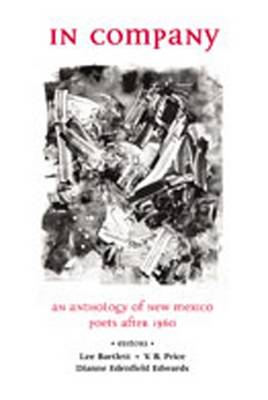 In Company: An Anthology of New Mexico Poets After 1960 - Bartlett, Lee (Editor), and Price, V B (Editor), and Edwards, Dianne Edenfield (Editor)