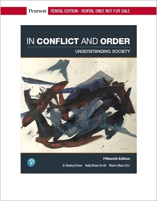 In Conflict and Order: Understanding Society - Eitzen, D., and Smith, Kelly, and Baca Zinn, Maxine