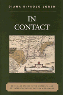 In Contact: Bodies and Spaces in the Sixteenth- And Seventeenth-Century Eastern Woodlands - Loren, Diana Dipaolo