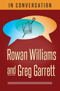 In Conversation: Rowan Williams and Greg Garrett