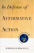 In Defense of Affirmative Action - Bergmann, Barbara R