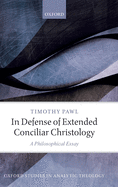 In Defense of Extended Conciliar Christology: A Philosophical Essay