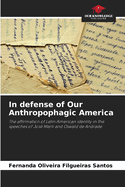 In defense of Our Anthropophagic America