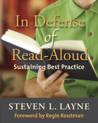 In Defense of Read-Aloud: Sustaining Best Practice - Layne, Steven