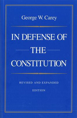 In Defense of the Constitution - Carey, George W