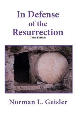 In Defense of the Resurrection - Geisler, Norman L