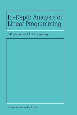 In-Depth Analysis of Linear Programming - Vasilyev, F.P., and Ivanitskiy, A.Y.