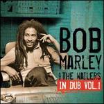 In Dub, Vol. 1 - Bob Marley & The Wailers