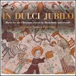 In Dulci Jubilo: Music for the Christmas Season by Buxtehude and Friends
