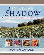 In Etna's Shadow: Culinary Adventures from Eastern Sicily