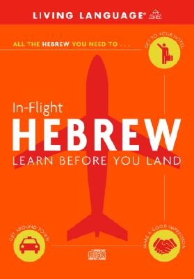 In-Flight Hebrew: Learn Before You Land - Living Language, and McGrew, Suzanne E (Editor)