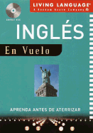 In-Flight Ingles: Learn Before You Land - Living Language, and McGrew, Suzanne E (Editor)