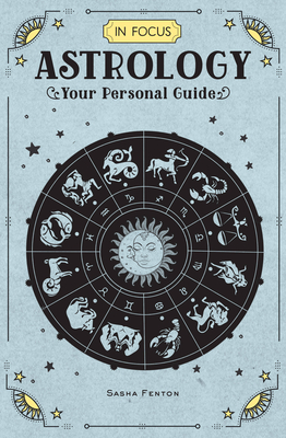 In Focus Astrology: Your Personal Guide - Fenton, Sasha