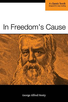 In Freedom's Cause - Henty, George Alfred