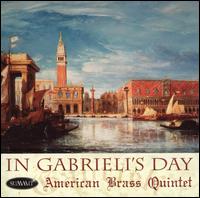 In Gabrieli's Day - Alan Carr (trombone); American Brass Quintet; Bradley Williams (trombone); Carmen Camerieri (flugelhorn);...