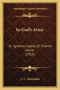 In God's Army: St. Ignatius Loyola, St. Francis Xavier (1915)