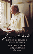 In God's Hands: The Spiritual Diaries of Pope St John Paul II