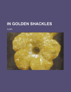 In Golden Shackles